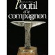 L'outil Et Le Compagnon - Jean-claude Peretz , Jean-charles Pillant