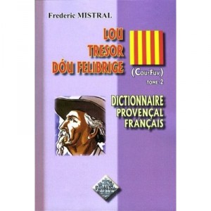 Lou Tresor Dou Felibrige T.2 - Frederic Mistral