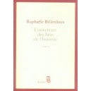 L'ouverture Des Bras De L'homme - Raphaele Billetdoux