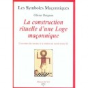 L'ouverture Des Travaux Et La Creation Du Monde T.2 , La Construction Rituelle D'une Loge Maconnique - Olivier Doignon