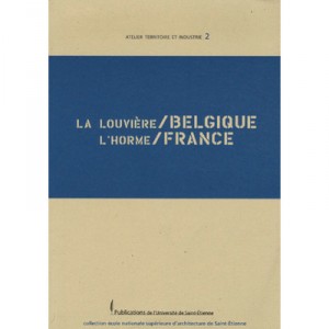 Louviere / Belgique , L'horme / France - Collectif