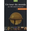 Un Tour Du Monde En 100 Chefs-d'oeuvre A Travers Les Galeries Du Musee Du Louvre - Collectif