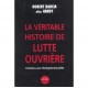 La Veritable Histoire De Lutte Ouvriere , Entretiens Avec Christophe Bourseiller - Robert (alias Hardy) Barcia , Christophe Bou