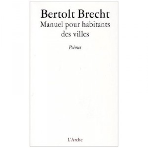 Manuel Pour Habitants Des Villes - Bertolt Brecht