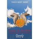 Love In Action , La Non-violence Au Service Des Autres - Thich Nhat Hanh