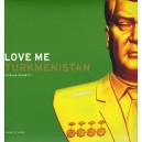 Love Me Turkmenistan - Nicolas Righetti