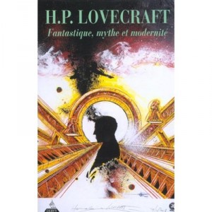 Lovercraft Fantastique Mythe Et Modernite - Collectif