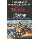 Les Mysteres De Lozere , Histoires Insolites, Etranges, Criminelles Et Extraordinaires - Marie-pascale Vincent , Elisa Sabathie