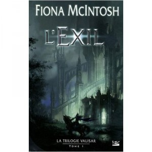 La Trilogie De Valisar T.1 , L'exil - Fiona Mcintosh