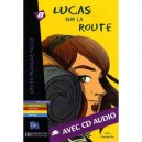 Lucas Sur La Route + Cd Audio - Leo Lamarche