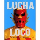 Lucha Loco - Malcolm Venville