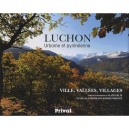 Luchon , Urbaine Et Pyreneenne , Ville, Vallees, Villages - Alain Felix , Ferdinand Kerssenbrock