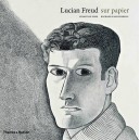 Lucian Freud Sur Papier - Richard Calvocoressi , Sebastian Smee