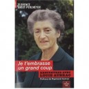 Je T'embrasse Un Grand Coup , Rencontres Avec Lucie Aubrac - Florence Amiot-perlmeyer