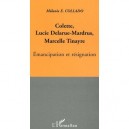 Colette, Lucie Delarue-mardrus, Marcelle Tinayre , Emancipation Et Resignation - Melanie Collado