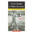 Lucien Gaudin , Le Maitre Des Armes , L'incroyable Destin Du Grand Escrimeur Du Siecle - Laurent-frederic Bolleee