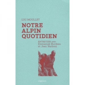 Notre Alpin Quotidien , Entretien Avec Emmanuel Burdeau Et Jean Narboni - Luc Moullet