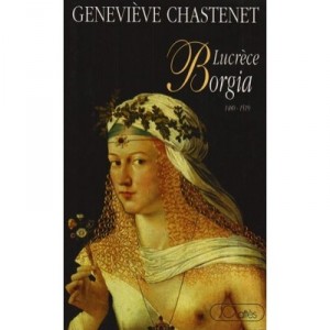 Lucrece Borgia - Genevieve Chastenet
