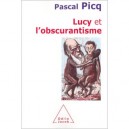 Lucy Et L'obscurantisme - Pascal Picq