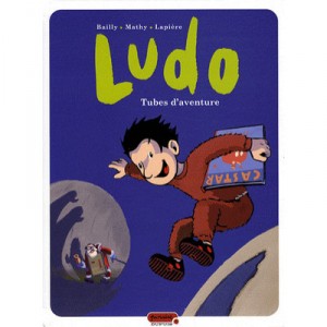 Ludo T.2 , Tubes D'aventures - Bailly , Lapiere