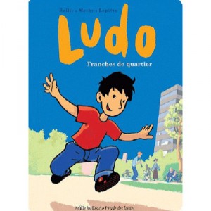 Ludo , Tranches De Quartier - Pierre Bailly , Vincent Mathy , Denis Lapiere