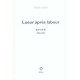 Lueur Apres Labour , Journal 3 , 1968-1991 - Charles Juliet