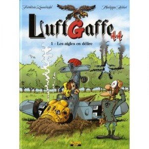 Luftgaffe 44 T.1 , Les Aigles En Delire - Philippe Abbet , Frederic Zumbiehl