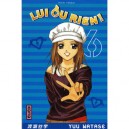 Lui Ou Rien T.6 - Yuu Watase