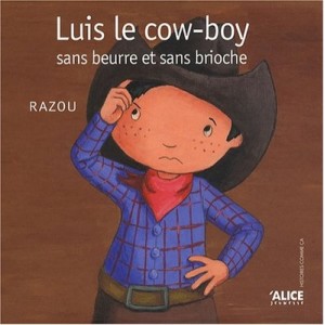 Luis Le Cow-boy Sans Beurre Et Sans Brioche - Razou
