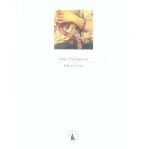 L'ultime Faveur - Patrick Wald-lasowski