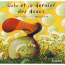 Lulu Et Le Dernier Des Dodos - Daniel Picouly , Frederic Pillot