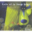 Lulu Et Le Loup Bleu - Daniel Picouly , Frederic Pillot
