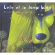 Lulu Et Le Loup Bleu - Daniel Picouly , Frederic Pillot