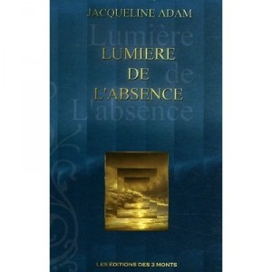 Lumiere De L'absence - Jacqueline Adam