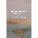 Lumiere De La Lagune - Hanns-josef Ortheil