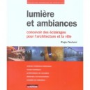 Lumiere Et Ambiances , Concevoir Des Eclairages Pour L'architecture Et La Ville - Roger Narboni