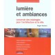 Lumiere Et Ambiances , Concevoir Des Eclairages Pour L'architecture Et La Ville - Roger Narboni