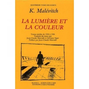 La Lumiere Et La Couleur , Ecrits T.4 - K. Malevitch