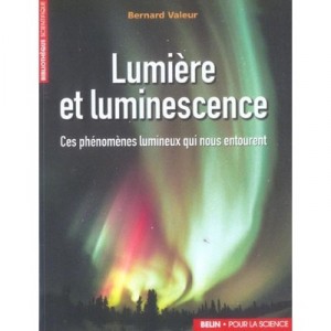 Lumiere Et Luminescence - Bernard Valeur