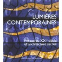 Lumieres Contemporaines , Vitraux Du Xxi Siecle Et Architecture Sacree - Collectif