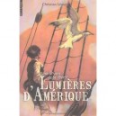 Lumieres D'amerique T.1 , Sous Le Vent De La Liberte - Christian Leourier