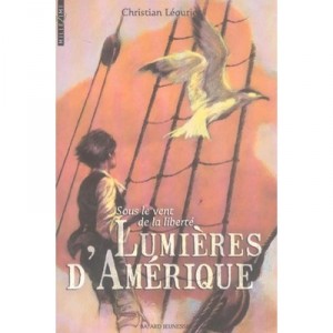 Lumieres D'amerique T.1 , Sous Le Vent De La Liberte - Christian Leourier
