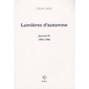 Lumieres D'automne , Journal Vi (1993-1996) - Charles Juliet