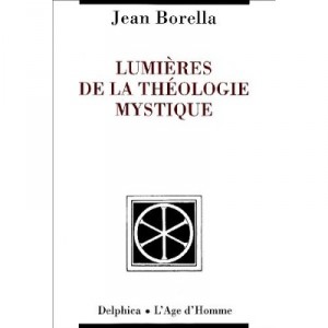 Lumieres De La Theologie Mystique - Jean Borella