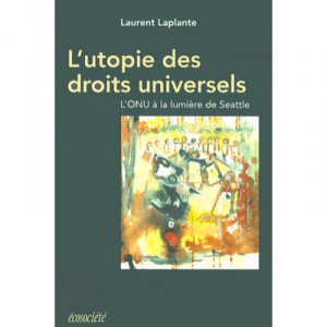 Utopie Des Droits Universels - Laurent Laplante