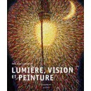 Lumiere, Vision Et Peinture - Philippe Lantony