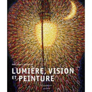 Lumiere, Vision Et Peinture - Philippe Lantony