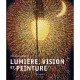 Lumiere, Vision Et Peinture - Philippe Lantony
