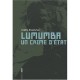 Lumumba , Un Crime D'etat - Colette Braeckman