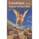 Lunatique Special Daniel Walther - Richard Comballot